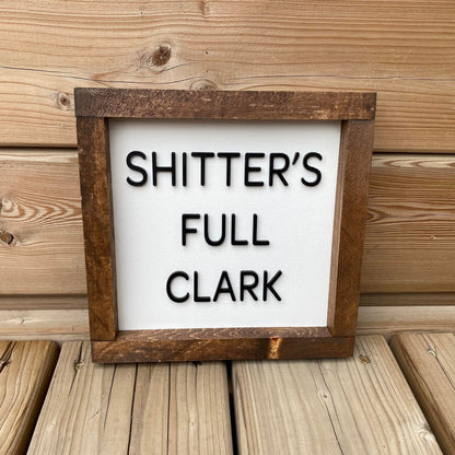 Shitter's Full Clark | Wood Sign