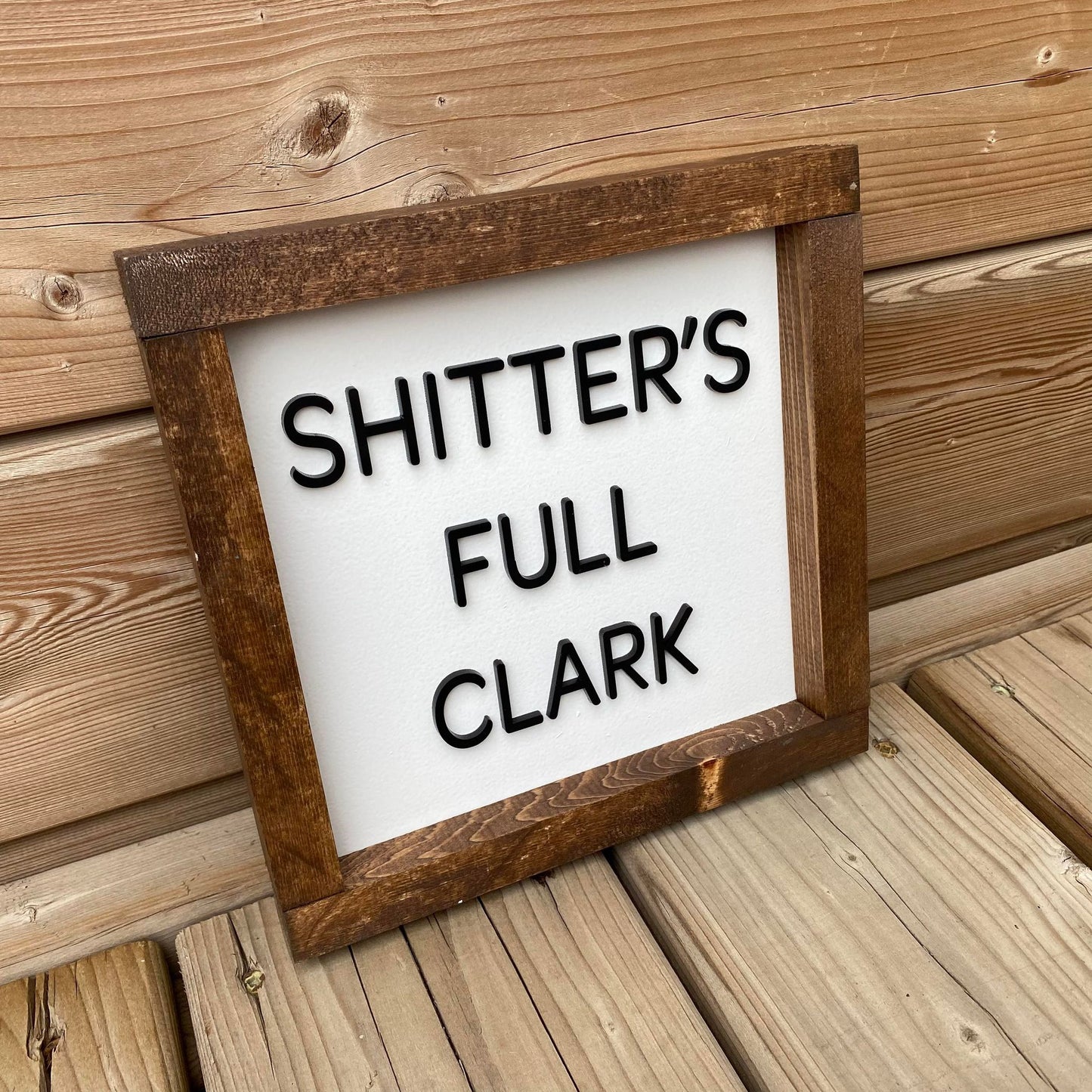 Shitter's Full Clark | Wood Sign