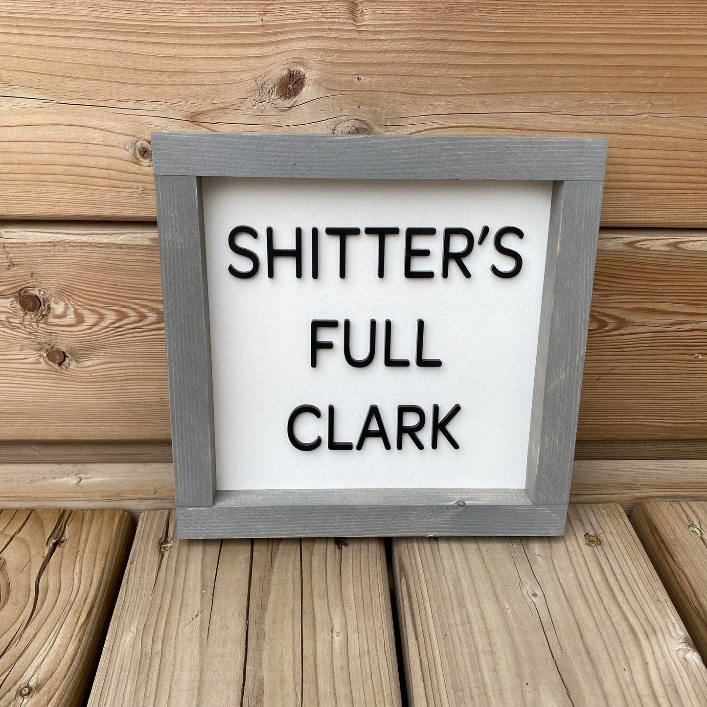 Shitter's Full Clark | Wood Sign