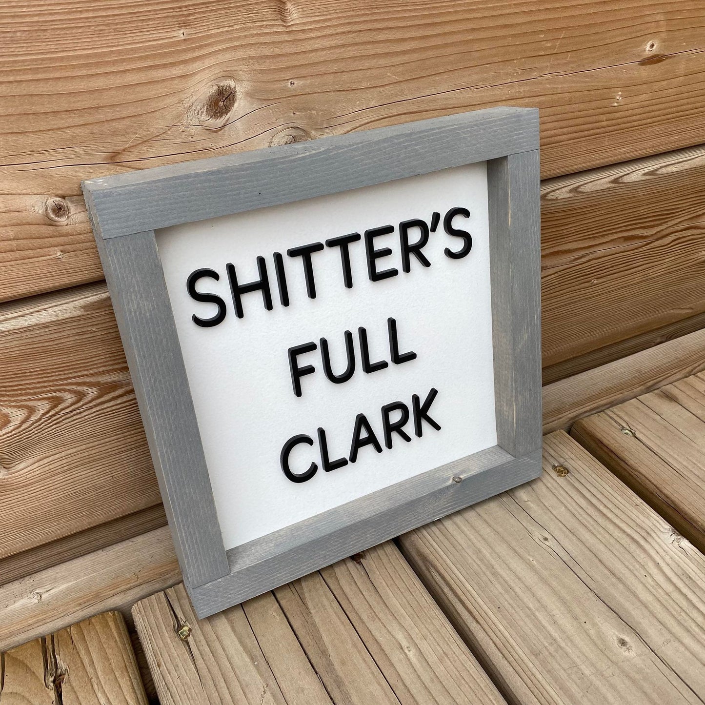 Shitter's Full Clark | Wood Sign