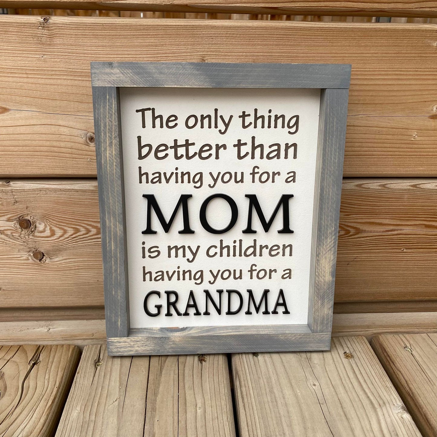 The Only Thing Better Than - Mom/Grandma | Wood Sign