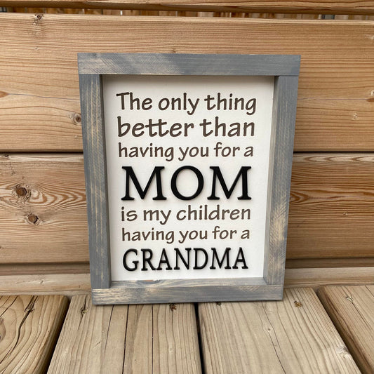 The Only Thing Better Than - Mom/Grandma 3D