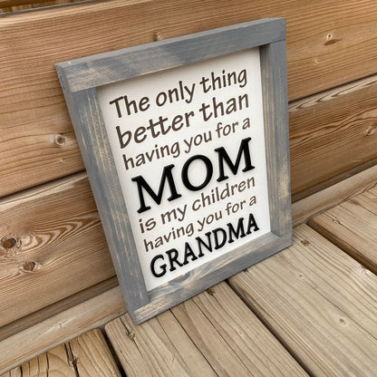 The Only Thing Better Than - Mom/Grandma | Wood Sign