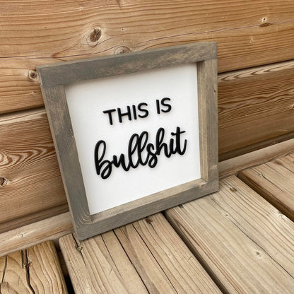 This Is Bullshit | Wood Sign