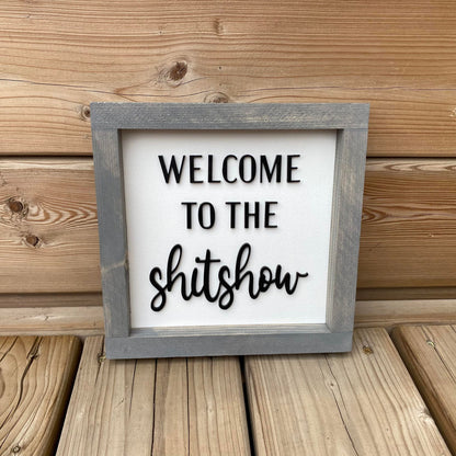 Welcome To The Shitshow | Wood Sign