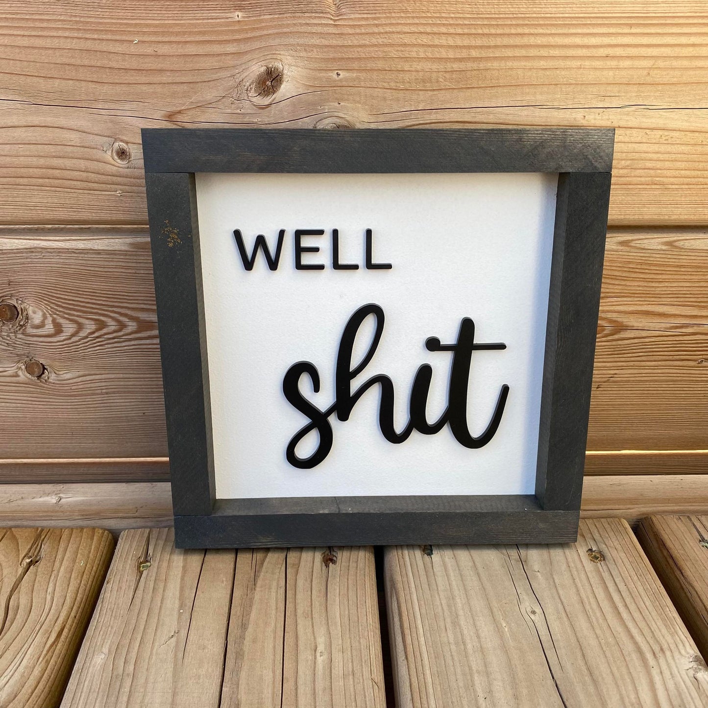 Well Shit | Wood Sign