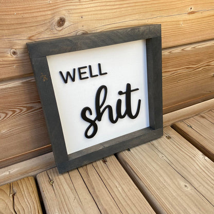 Well Shit | Wood Sign