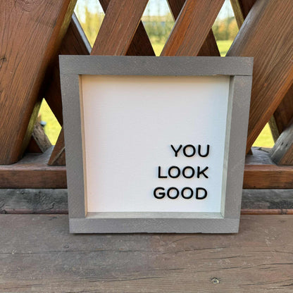 You Look Good | Wood Sign