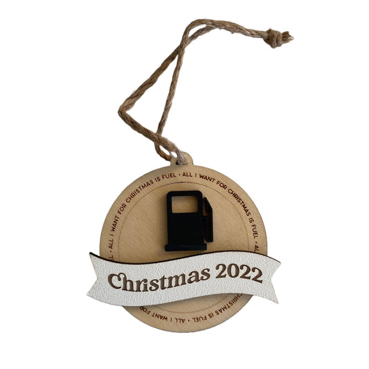 All I Want For Christmas Is Fuel Ornament - 2022