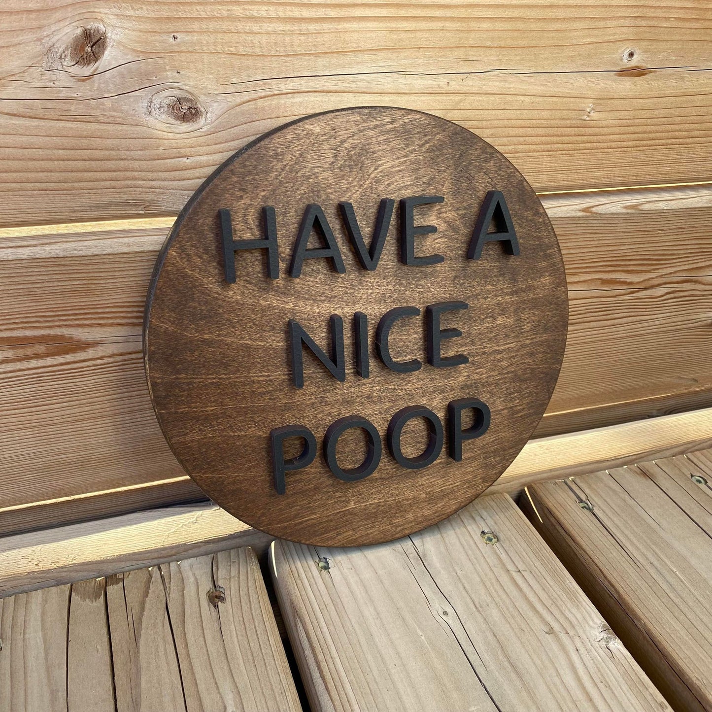 Have A Nice Poop | Round Wood Sign