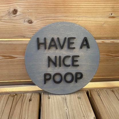 Have A Nice Poop | Round Wood Sign