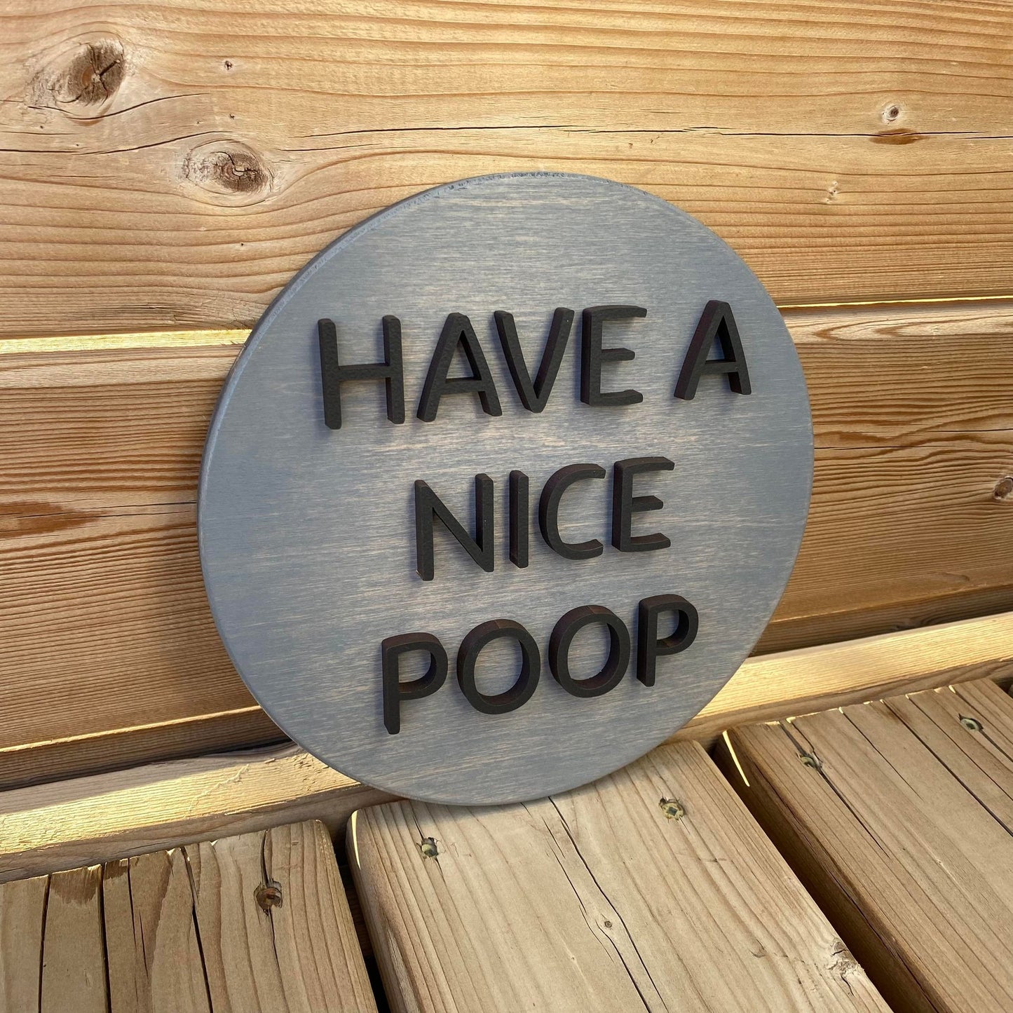 Have A Nice Poop | Round Wood Sign