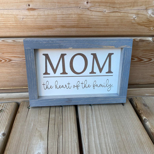 Mom The Heart of the Family | Wood Sign