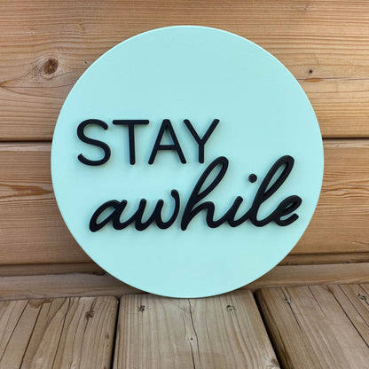 Stay Awhile | Round Wood Sign