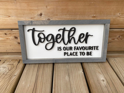 Together Is Our Favourite Place To Be | Wood Sign