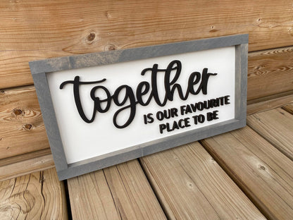 Together Is Our Favourite Place To Be | Wood Sign