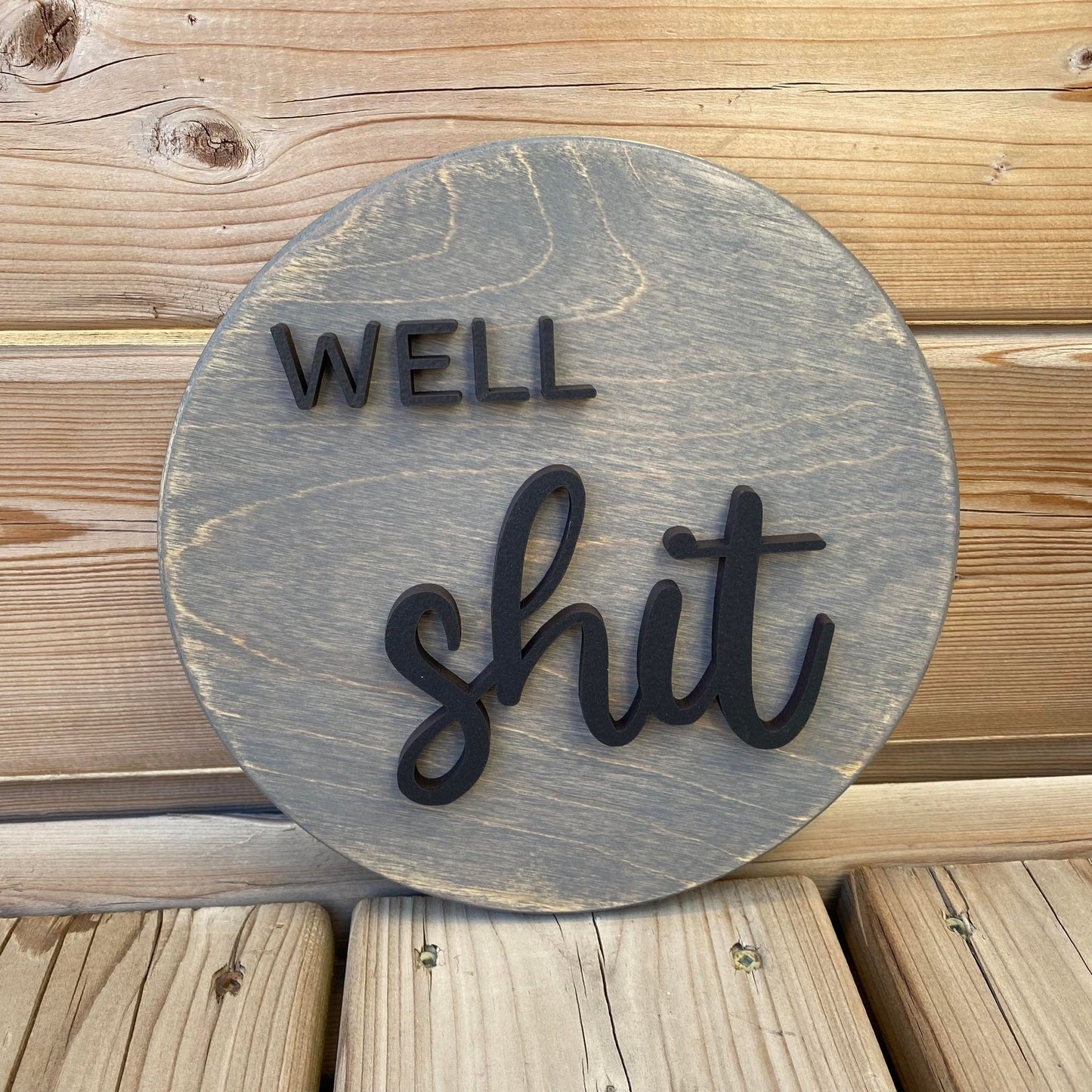 Well Shit | Round Wood Sign