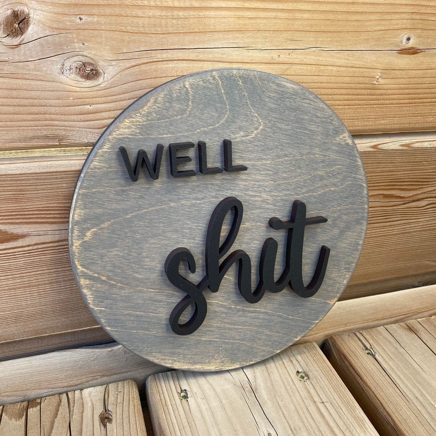 Well Shit | Round Wood Sign