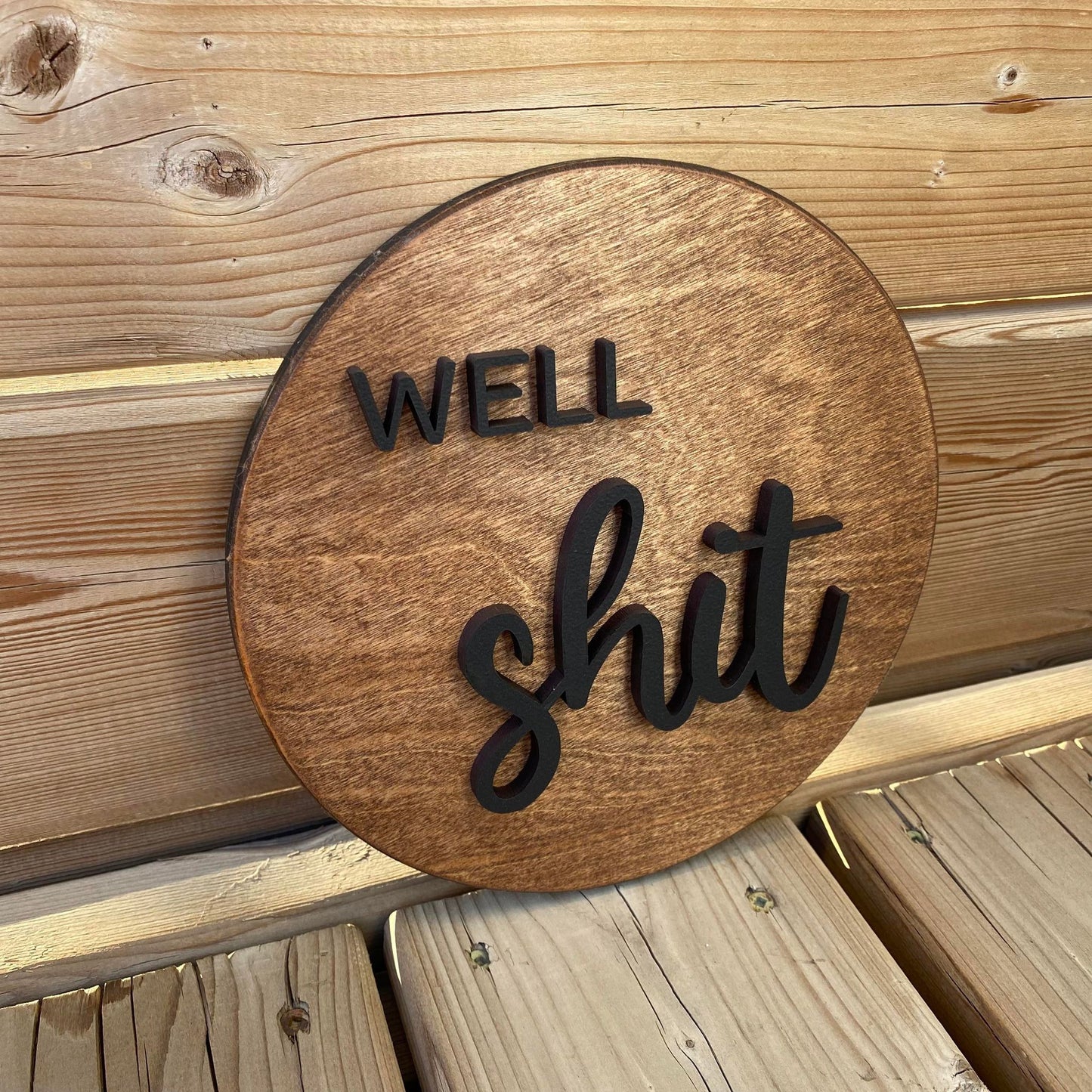 Well Shit | Round Wood Sign