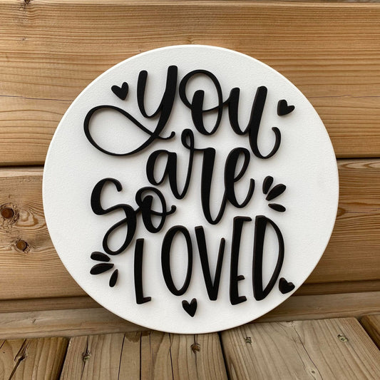 You Are So Loved | Round Wood Sign