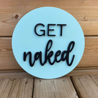 Get Naked | Round Wood Sign